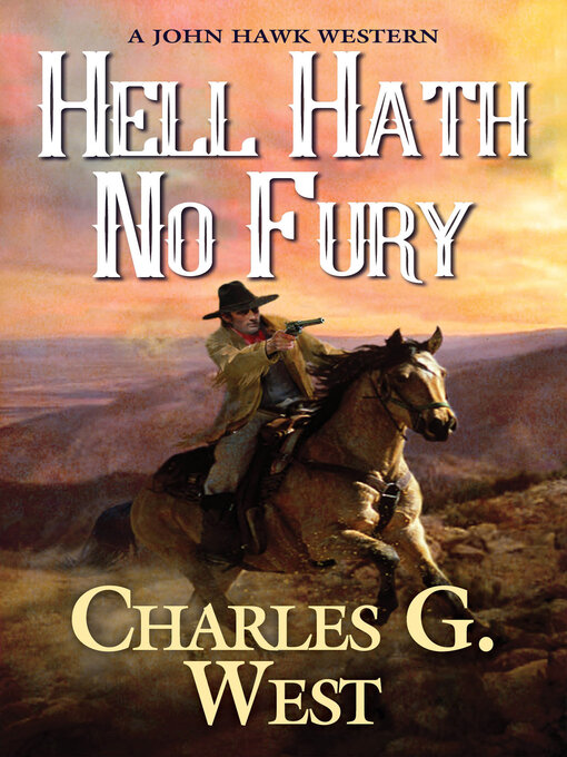 Title details for Hell Hath No Fury by Charles G. West - Wait list